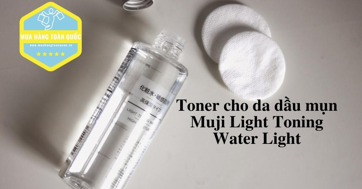 Toner cho da dầu mụn Muji Light Toning Water Light